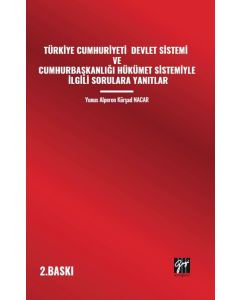 Türkiye Cumhuriyeti Devlet Sistemi Ve Cumhurbaşkanlığı Hükümet Sistemiyle İlgili Sorulara Yanıtlar