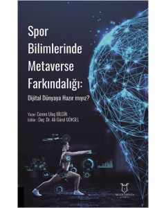 Spor Bilimlerinde Metaverse Farkındalığı - Dijital Dünyaya Hazır mıyız?
