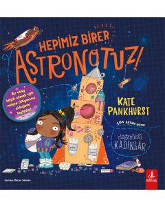 Hepimiz Birer Astronotuz! 