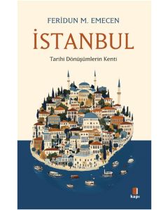 İstanbul - Tarihi Dönüşümlerin Kenti