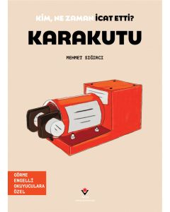 Kim, Ne Zaman İcat Etti? Karakutu