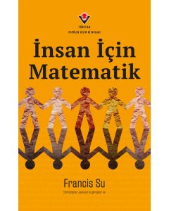 İnsan İçin Matematik Yazar: Francis Su Çevirmen: Bilge Tanrıseven