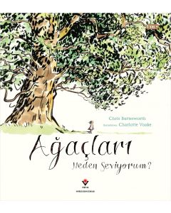 Ağaçları Neden Seviyorum ?