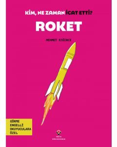 Kim, Ne Zaman İcat Etti? Roket