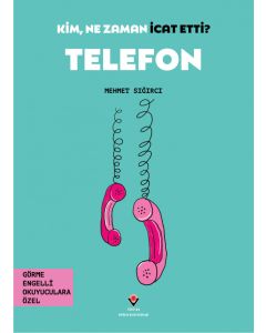 Kim, Ne Zaman İcat Etti? Telefon