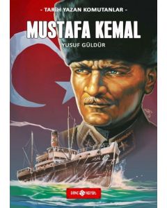 Tarih Yazan Komutanlar - Mustafa Kemal