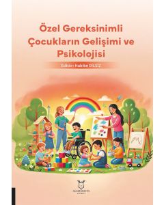 Özel Gereksinimli Çocukların Gelişimi ve Psikolojisi