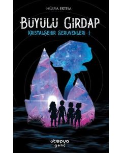 Büyülü Girdap - Kristal Şehir Serüvenleri -1