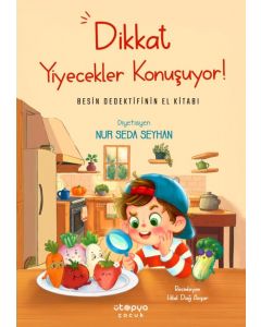 Dikkat Yiyecekler Konuşuyor !