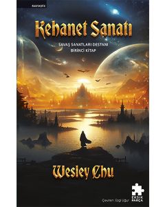 Kehanet Sanatı - Savaş Sanatları Destanı Birinci Kitap