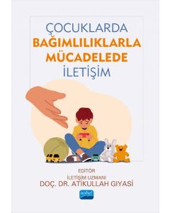 Çocuklarda Bağımlılıklarla Mücadelede İletişim