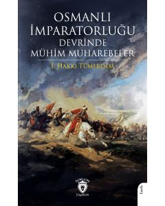 Osmanlı İmparatorluğu Devrinde Mühim Muharebeler