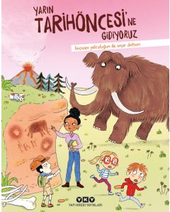 Yarın Tarihöncesi’ne Gidiyoruz