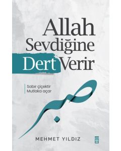 Allah Sevdiğine Dert Verir