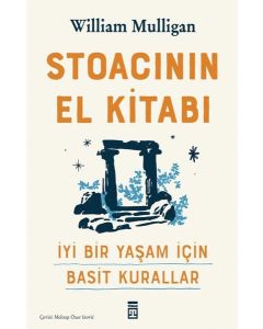 Stoacının El Kitabı - İyi Bir Yaşam İçin Basit Kurallar