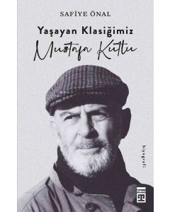 Yaşayan Klasiğimiz Mustafa Kutlu