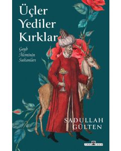 Üçler, Yediler, Kırklar
