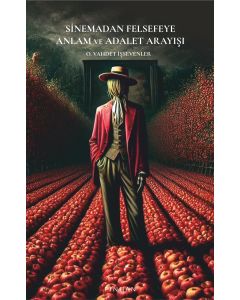 Sinemadan Felsefeye Anlam ve Adalet Arayışı