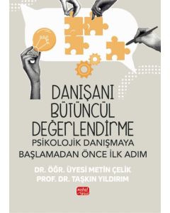 Danışanı Bütüncül Değerlendirme - Psikolojik Danışmaya Başlamadan Önce İlk Adım 