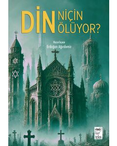Din Niçin Ölüyor?