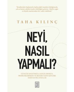 Neyi, Nasıl Yapmalı ?