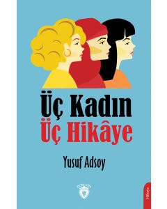 Üç Kadın Üç Hikaye