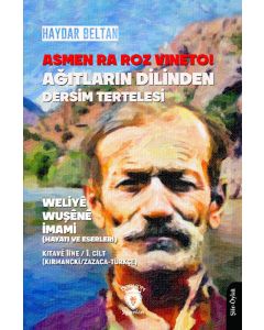 Asmen Ra Roz Vineto! Ağıtların Dilinden Dersim Tertelesi