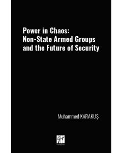 Power İn Chaos: Non-State Armed Groups And The Future Of Security
