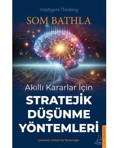 Akıllı Kararlar İçin Stratejik Düşünme Yöntemleri