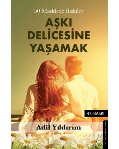 50 Maddede İlişkiler - Aşkı Delicesine Yaşamak