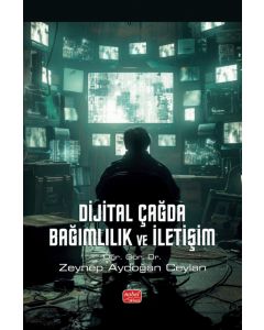 Dijital Çağda Bağımlılık ve İletişim