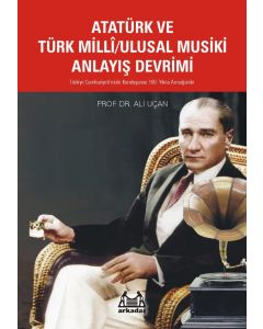 Atatürk ve Türk Milli-Ulusal Musiki Anlayış Devrimi