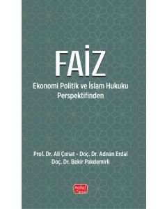 Faiz - Ekonomi Politik ve İslam Hukuku Perspektifinden