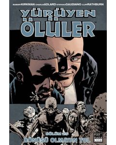 Yürüyen Ölüler 25 : Dönüşü Olmayan Yol