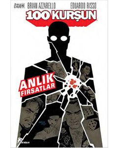 100 Kurşun : 2 - Anlık Fırsatlar