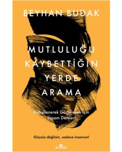 Mutluluğu Kaybettiğin Yerde Arama