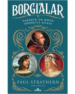 Borgialar - Tarihin En Kötü Şöhretli Ailesi