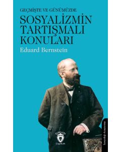 Geçmişte ve Günümüzde Sosyalizmin Tartışmalı Konuları