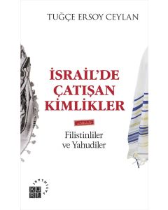 İsrail’de Çatışan Kimlikler