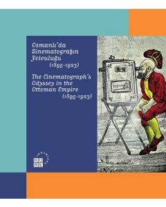 Osmanlı'da Sinematografın Yolculuğu 1895 - 1923