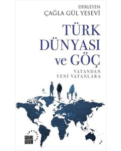 Türk Dünyası ve Göç - Vatandan Yeni Vatanlara