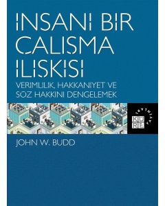 İnsani Bir Çalışma İlişkisi