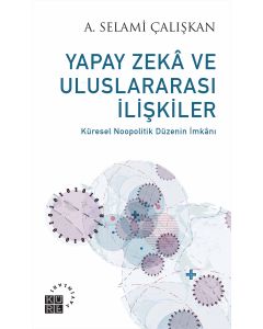 Yapay Zekâ ve Uluslararası İlişkiler