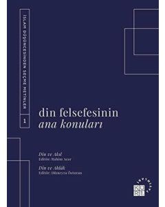 Din Felsefesinin Ana Konuları Cilt 1