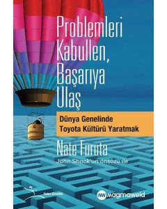 Problemleri Kabullen Başarıya Ulaş - Dünya Genelinde Toyota Kültürü Yaratmak