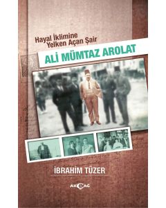 Hayal İklimine Yelken Açan Şair : Ali Mümtaz Arolat