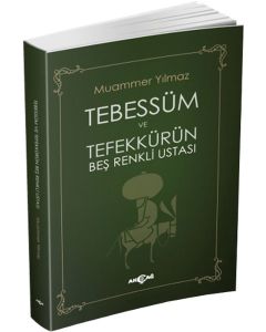 Tebessüm ve Tefekkürün Beş Renkli Ustası
