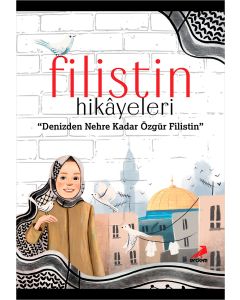 Filistin Hikâyeleri - Denizden Nehre Kadar Özgür Filistin