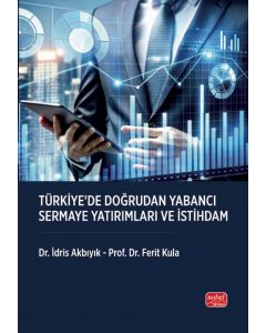 Türkiye’de Doğrudan Yabancı Sermaye Yatırımları ve İstihdam