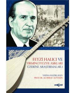 Feyzi Halıcı ve Yirminci Yüzyıl Aşıkları Üzerine Araştırmalar - 1